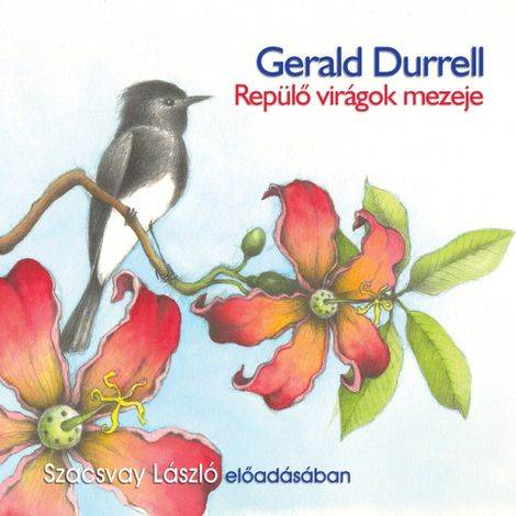 Hörbüch “Repülő virágok mezeje (teljes) – Gerald Durrell”