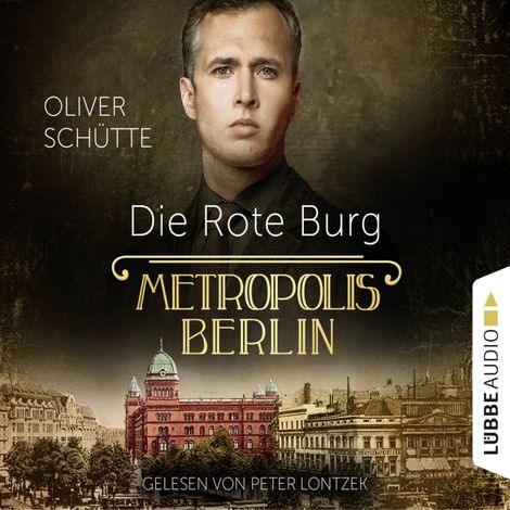 Hörbüch “Die Rote Burg - Metropolis Berlin – Oliver Schütte”