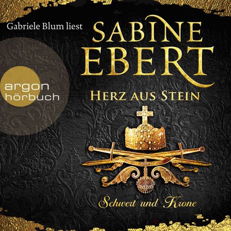 Hörbüch “Schwert und Krone - Herz aus Stein - Das Barbarossa-Epos, Band 4 (Ungekürzte Lesung) – Sabine Ebert”
