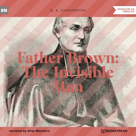 Hörbüch “Father Brown: The Invisible Man (Unabridged) – G. K. Chesterton”