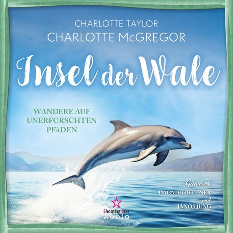 Hörbüch “Wandere auf unerforschten Pfaden - Insel der Wale, Band 3 (ungekürzt) – Charlotte Taylor, Charlotte McGregor”