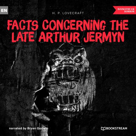 Hörbüch “Facts Concerning the Late Arthur Jermyn and His Family (Unabridged) – H. P. Lovecraft”