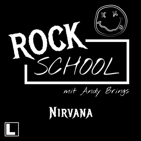Hörbüch “Nirvana - Rock School mit Andy Brings, Folge 5 (ungekürzt) – Rock Classics Magazin, Andy Brings”