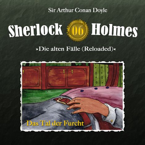 Hörbüch “Sherlock Holmes, Die alten Fälle (Reloaded), Fall 6: Das Tal der Furcht – Arthur Conan Doyle”