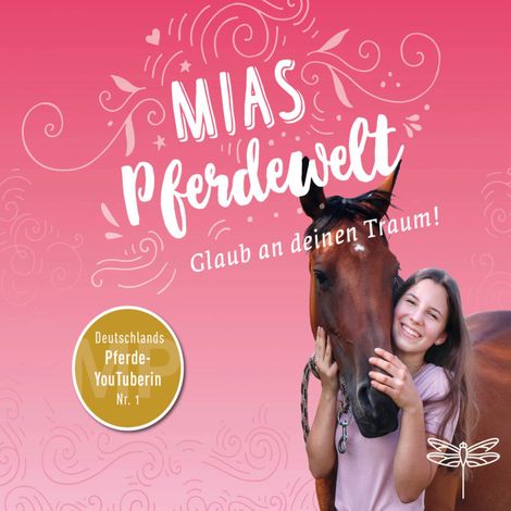 Hörbüch “Mias Pferdewelt - Glaub an deinen Traum! (Ungekürzt) – Mia Bender”