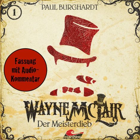 Hörbüch “Wayne McLair, Fassung mit Audio-Kommentar, Folge 1: Der Meisterdieb – Paul Burghardt”