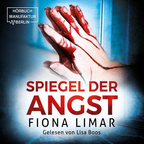 Hörbüch “Spiegel der Angst - Brandenburg-Krimis, Band 2 (ungekürzt) – Fiona Limar”