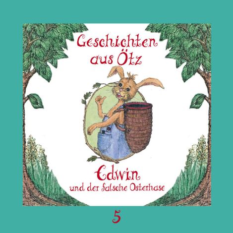 Hörbüch “Geschichten aus Ötz, Folge 5: Edwin und der falsche Osterhase – Lisa Schamberger”