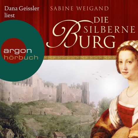 Hörbüch “Die silberne Burg (Gekürzte Lesung) – Sabine Weigand”