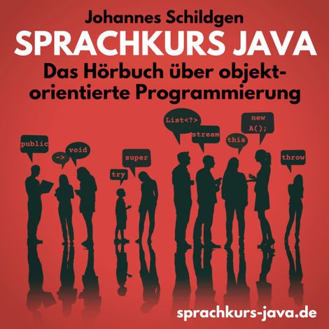 Hörbüch “Sprachkurs Java - Das Hörbuch über objektorientierte Programmierung (ungekürzt) – Johannes Schildgen”