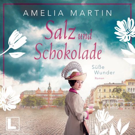 Hörbüch “Salz und Schokolade: Der Geschmack von Freiheit - Die Halloren-Saga, Band 1 (ungekürzt) – Amelia Martin”