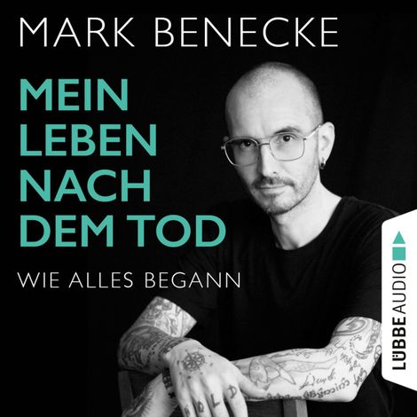 Hörbüch “Mein Leben nach dem Tod - Wie alles begann (Ungekürzt) – Mark Benecke”