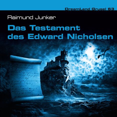 Hörbüch “Dreamland Grusel, Folge 63: Das Testament des Edward Nicholsen – Raimund Junker”
