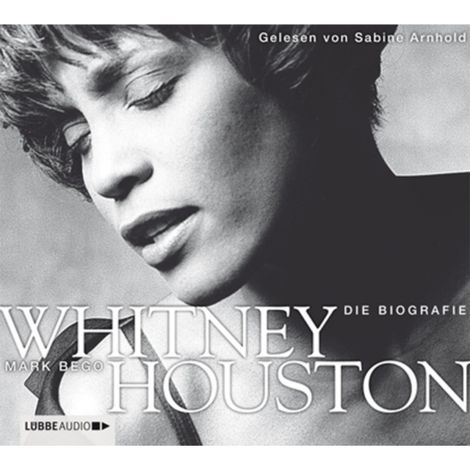 Hörbüch “Whitney Houston - Die Biografie – Mark Bego”