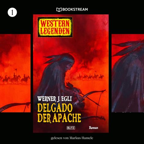 Hörbüch “Delgado, der Apache - Western Legenden, Folge 1 (Ungekürzt) – Werner J. Egli”