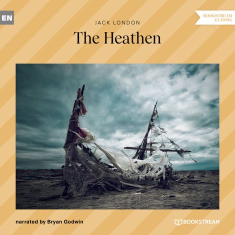 Hörbüch “The Heathen (Unabridged) – Jack London”