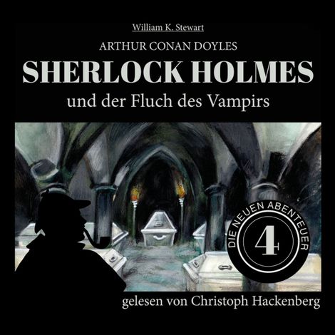 Hörbüch “Sherlock Holmes und der Fluch des Vampirs - Die neuen Abenteuer, Folge 4 (Ungekürzt) – Arthur Conan Doyle, William K. Stewart”