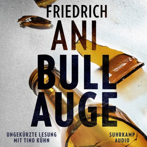 Hörbüch “Bullauge (Ungekürzt) – Friedrich Ani”