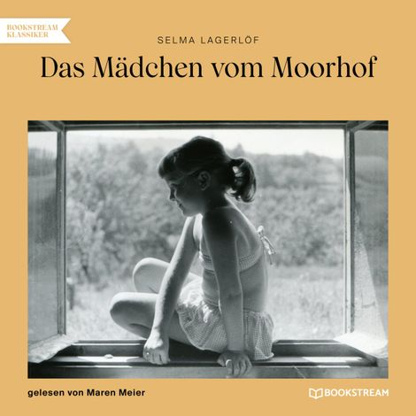 Hörbüch “Das Mädchen vom Moorhof (Ungekürzt) – Selma Lagerlöf”