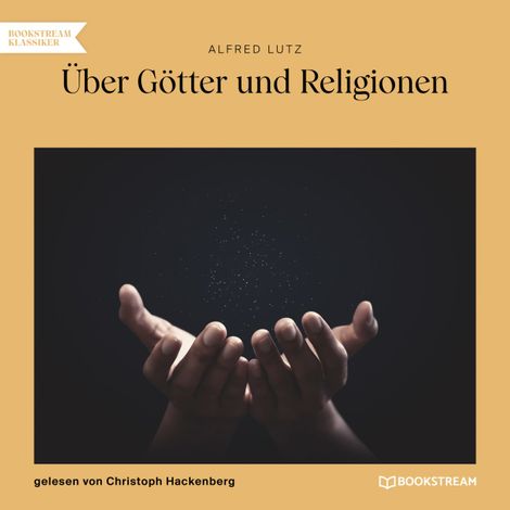 Hörbüch “Über Götter und Religionen (Ungekürzt) – Alfred Lutz”