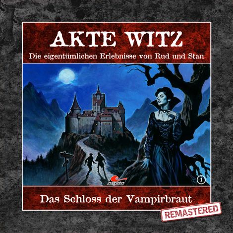 Hörbüch “Akte Witz, Folge 1: Das Schloss der Vampirbraut (Remastered) – Rudolph Alexander Kremer”