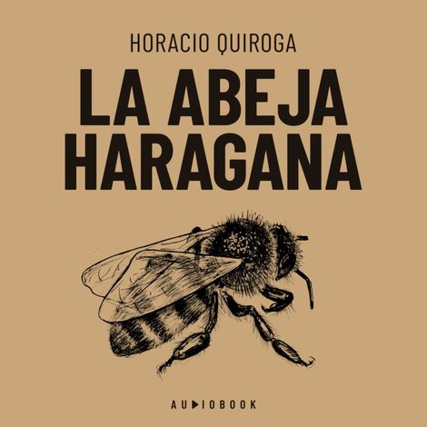 Hörbüch “La abeja haragana – Horacio Quiroga”