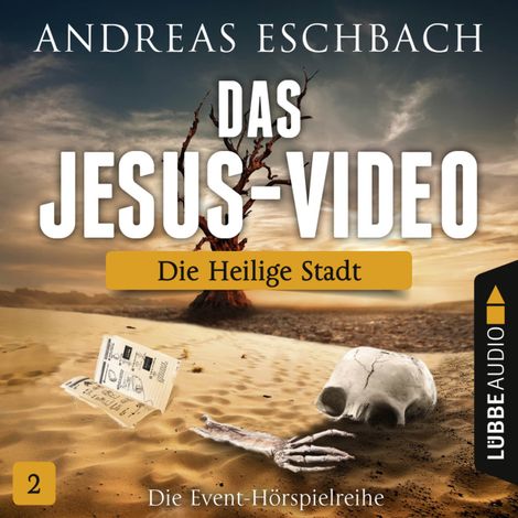 Hörbüch “Das Jesus-Video, Folge 2: Die heilige Stadt – Andreas Eschbach”