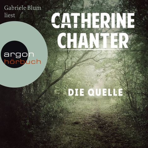 Hörbüch “Die Quelle (Gekürzt) – Catherine Chanter”