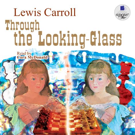 Аудиокнига «Through the Looking-Glass – Льюис Кэрролл»